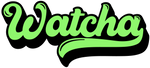 Watcha